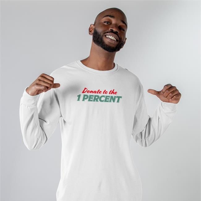Donate To The 1 Percent Meme Shirts