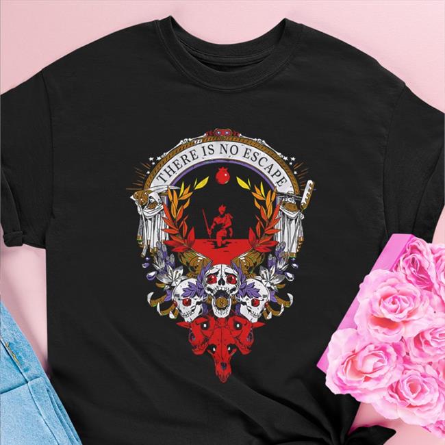 There Is No Escape Tee Shirt Hades