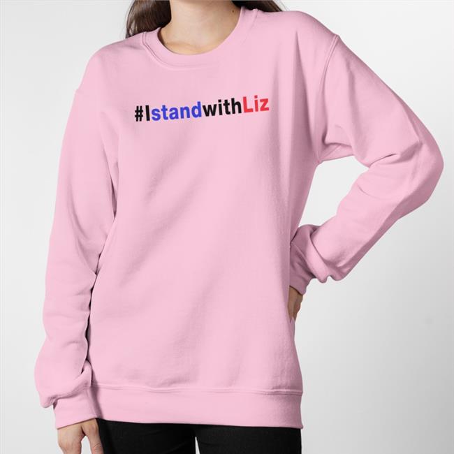 #Istandwithliz Sweatshirt