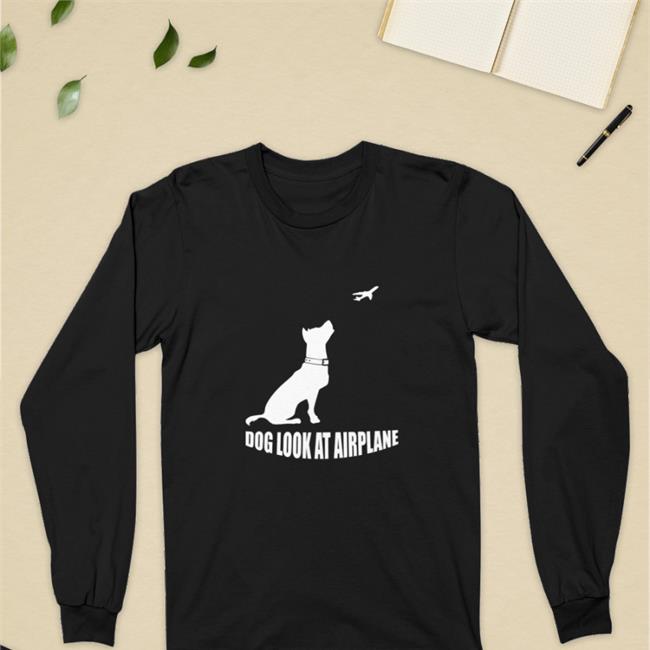 Dog Look At Airplane Tee Shirt Engrish