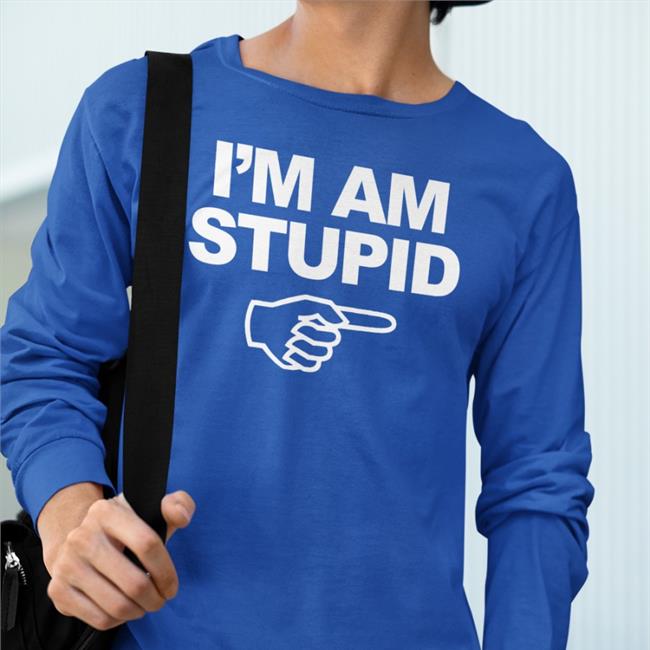 Topatoco Shop I'm Am Stupid Shirt