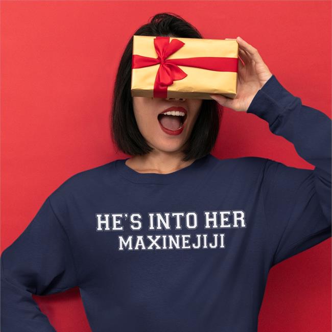 Jos Xpress He's Into Her Maxinejiji Hoodie