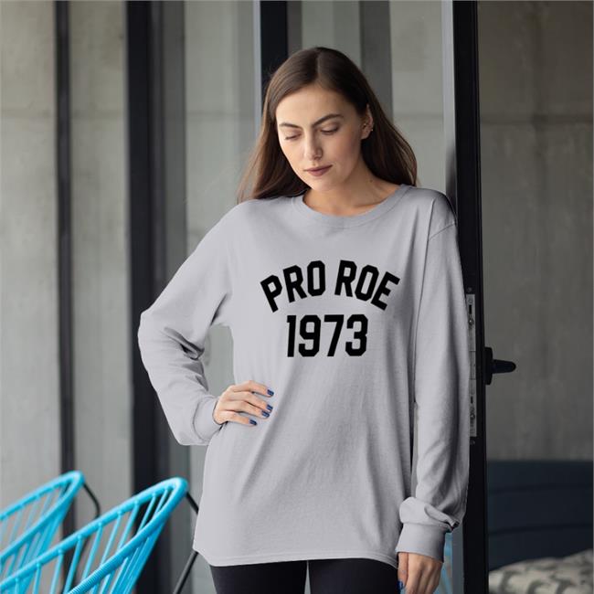 Pro Roe 1973 Shirts