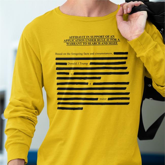 Trump Affidavit In Support Of An Application Under Rule 41 For A Warrant To Search And Seize Shirt amgabesanchez Merch Gabe Sanchez