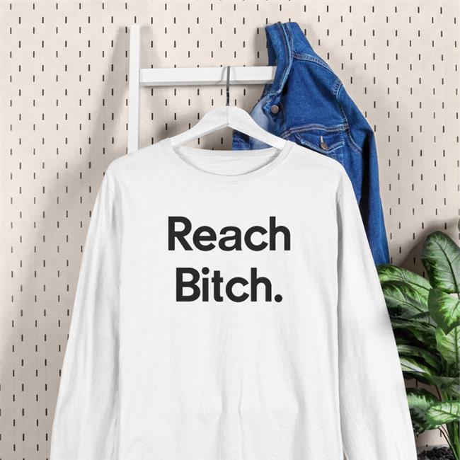 Reach Bitch Sweatshirts Alley Hopp