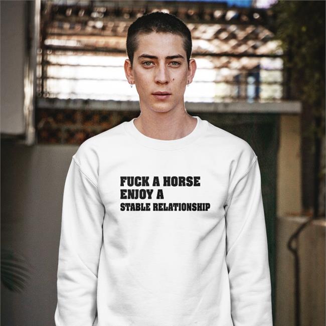 Shirts That Go Hard Fuck A Horse Enjoy A Stable Relationship Shirt