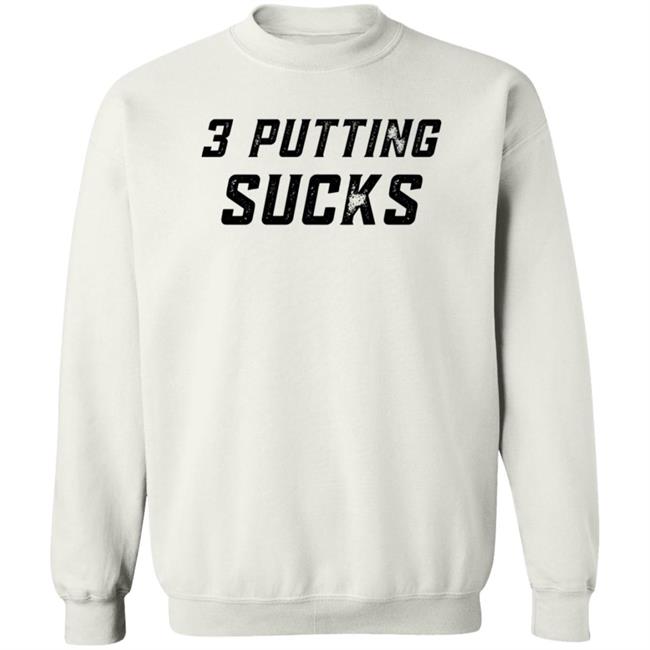Legend Golf 3 Putting Sucks T Shirt KC Bubba Legend Golf 3 Putting Sucks T Shirt KC Bubba