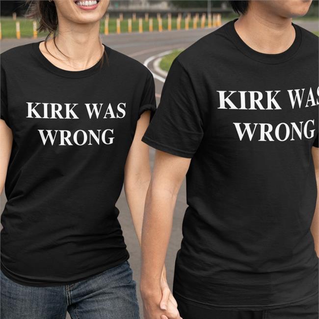 Kirk Was Wrong Shirt