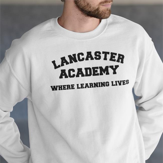 Lancaster Academy Where Learning Lives Sweatshirt