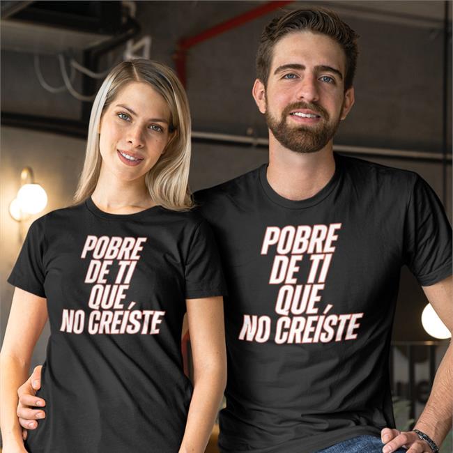 Julia Morales Pobre De Ti Que No Creíste Shirt Framber Valdez