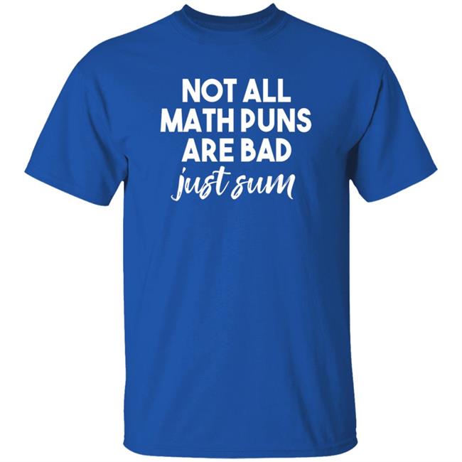 Kristen M Acosta Not All Math Puns Are Bad Just Sum Shirt Kristen M Acosta Not All Math Puns Are Bad Just Sum Shirt