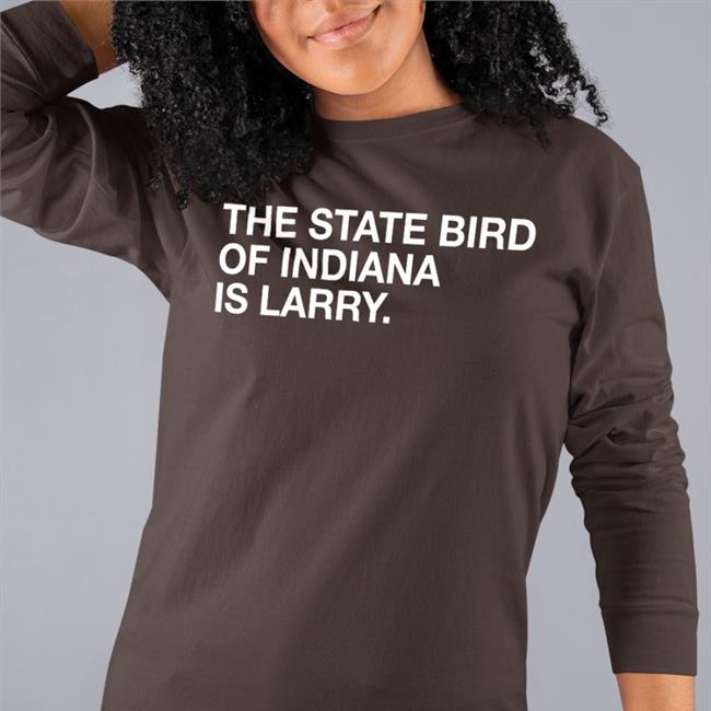 The State Bird Of Indiana Is Larry Shirt Black