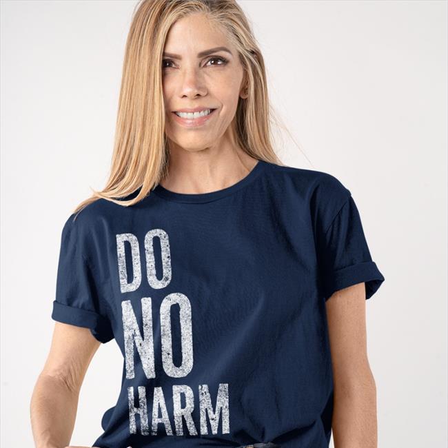 Do No Harm T Shirt Popcorned Planet Merch