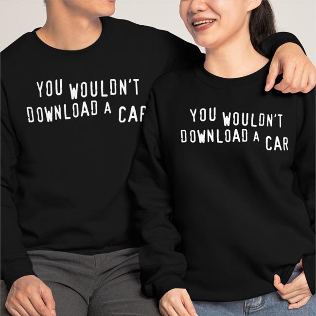 You Wouldn't Download A Car Tee Shirt Trey The Explainer