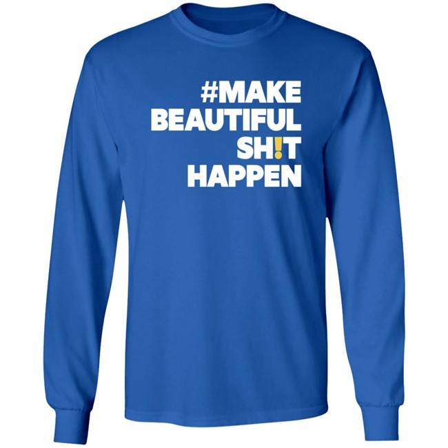 Mike Cameron Community Make Beautiful Shit Happen T Shirt Mike Cameron Community Make Beautiful Shit Happen T Shirt