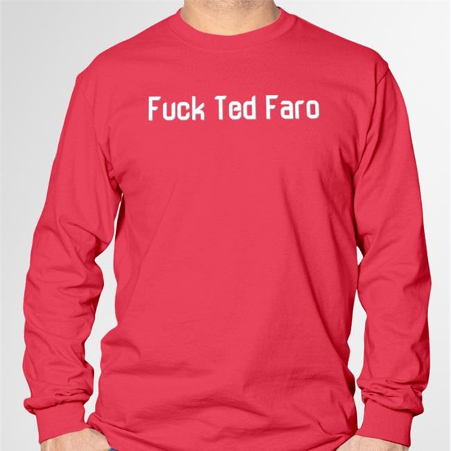 Fuck Ted Faro T Shirt Horizon