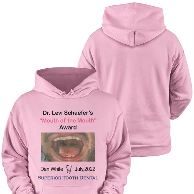 Dr.Levi Schaefer's Mouth Of The Mouth Award Dan White Hoodie