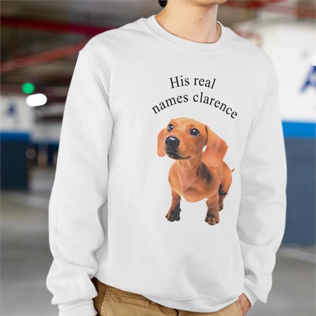 His Real Names Clarence Shirt Funny