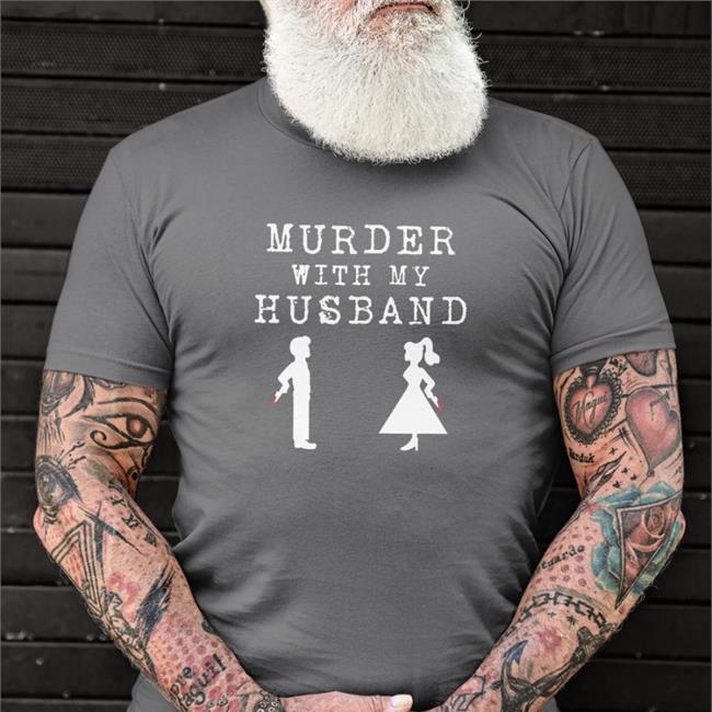 Murder With My Husband Black T Shirt Murder With My Husband Merch
