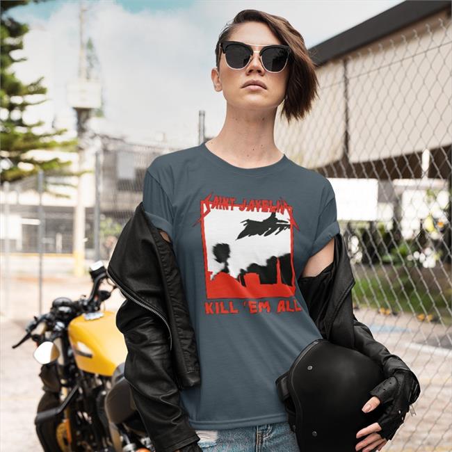 Saint Javelin Merch Kama_Kamilia Sevastopol Surprise Saint Javelin Kill Em All Shirt