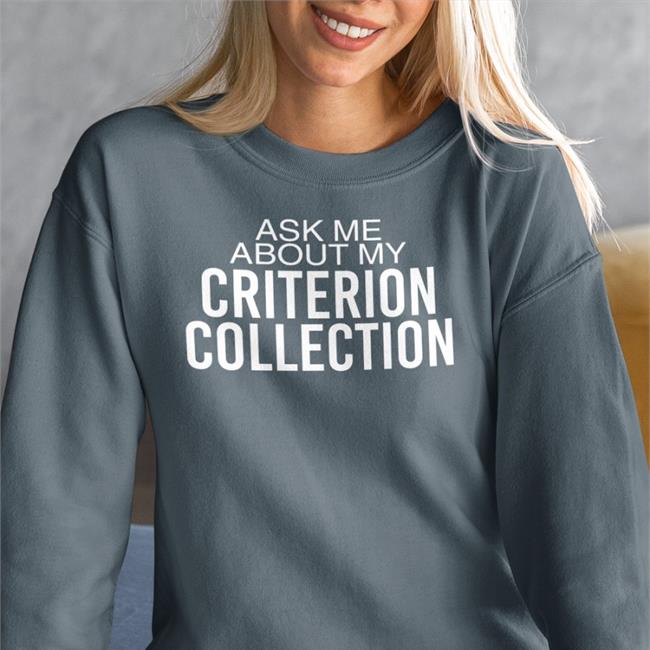 Ask Me About My Criterion Collection T Shirt The Criterion Collection