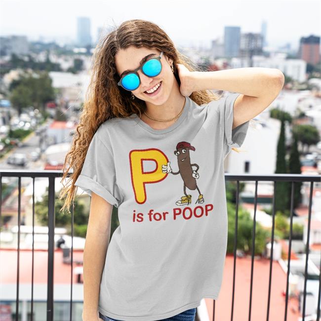 P Is For Poop Tee