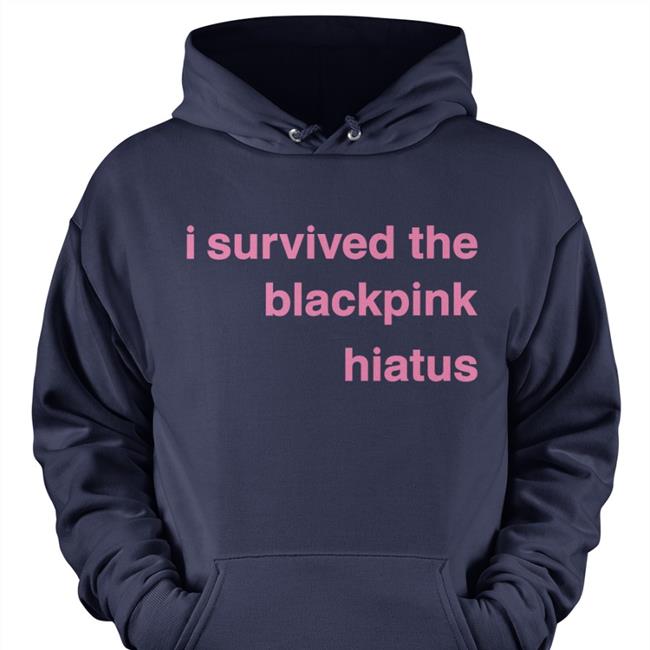 I Survived The Blackpink Hiatus Tee Shirt