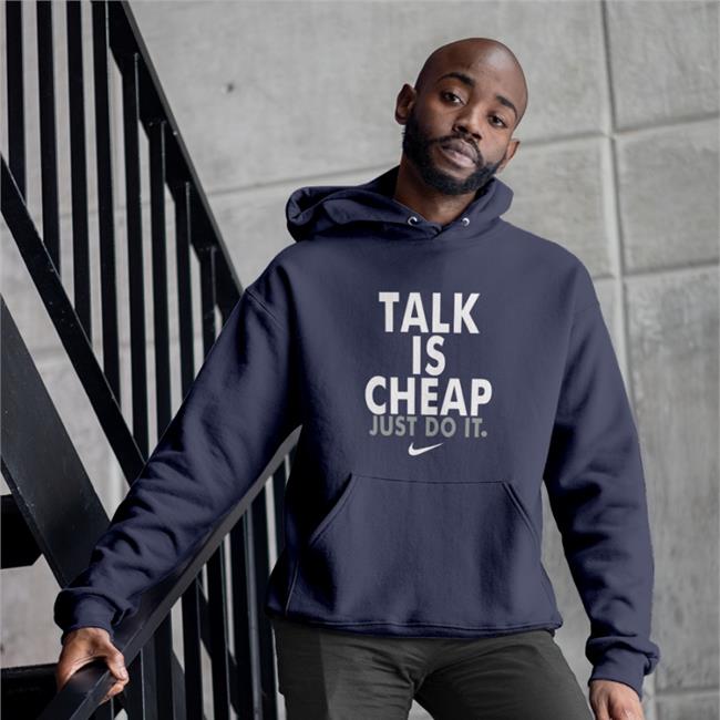 Talk Is Cheap Just Do It Nike Tee Shirt Super Loser Indiyah Updates