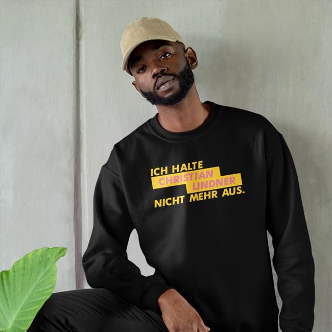 Ich Halte Christian Lindner Nicht Mehr Aus Shirts