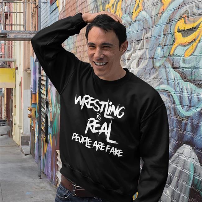 Wrestling Is Real People Are Fake Shirt Brittni Sacco Wrestling Is Real People Are Fake Hoodie