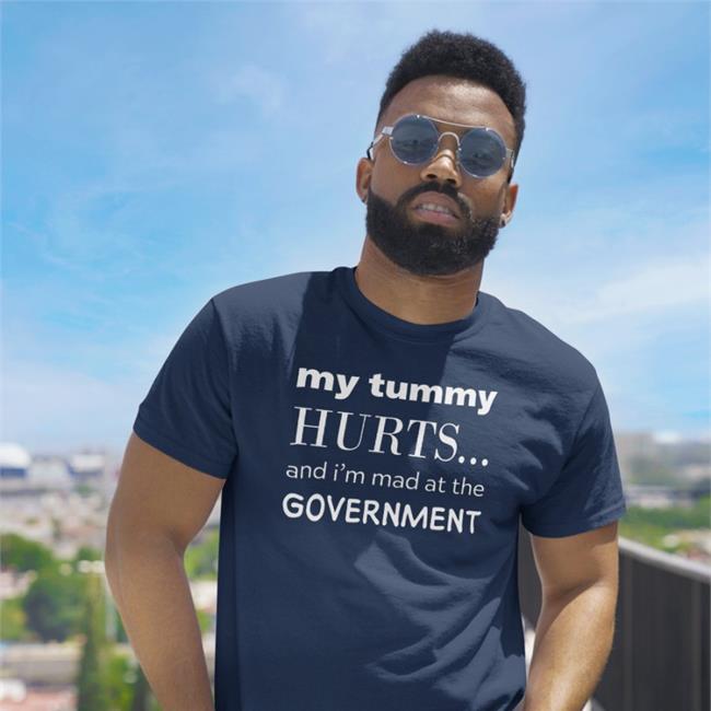 My Tummy Hurts And I'm Mad At The Government Hoodie