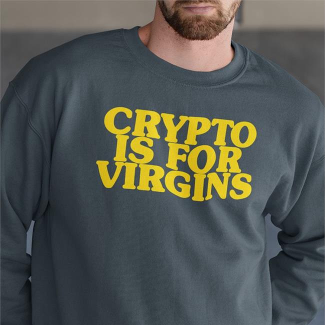 Crypto Is For Virgins Tee Crypto Is For Virgins T Shirt