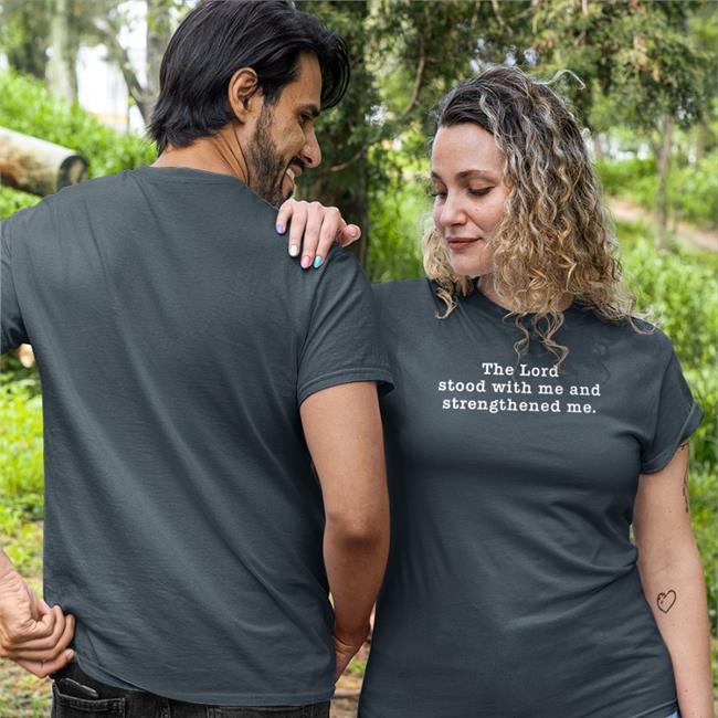 The Lord Stood With Me And Strengthened Me T Shirt Black