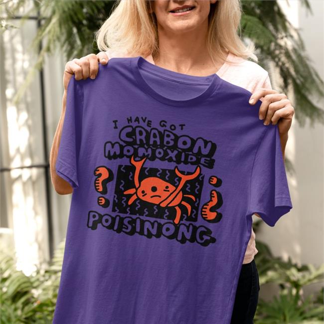 KertoirTWO I Have Got Crabon Momoxide Poisinong Shirt