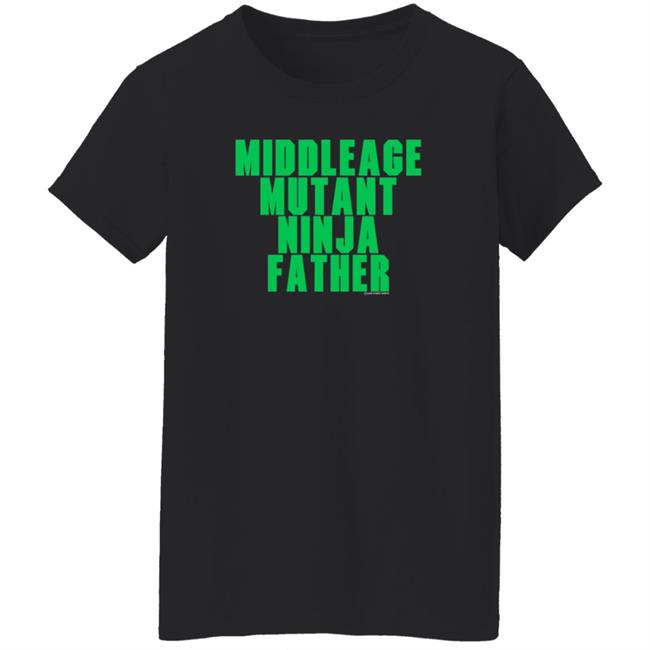 Lake Street Shirts Middle Age Mutant Ninja Father T Shirt J Local Menace Jam Lake Street Shirts Middle Age Mutant Ninja Father T Shirt J Local Menace Jam