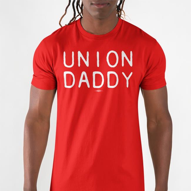 Union Strong Shirts Shop Union Daddy Shirts