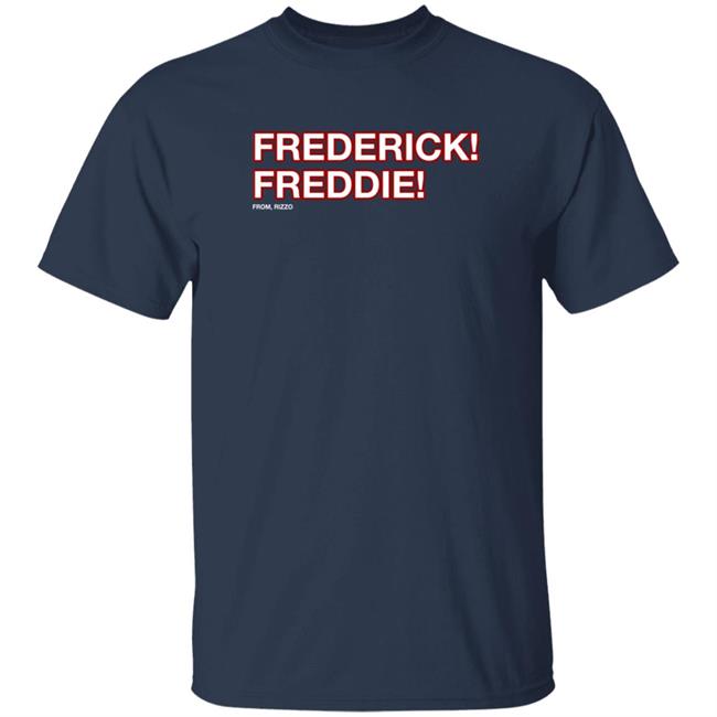 Chipper Jones Obvious Shirts Frederick! Freddie! From Rizzo Shirt