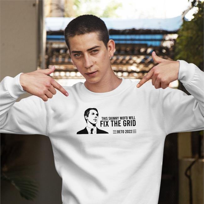 This Skinny Mofo Will Fix The Grid Beto 2022 Sweatshirt