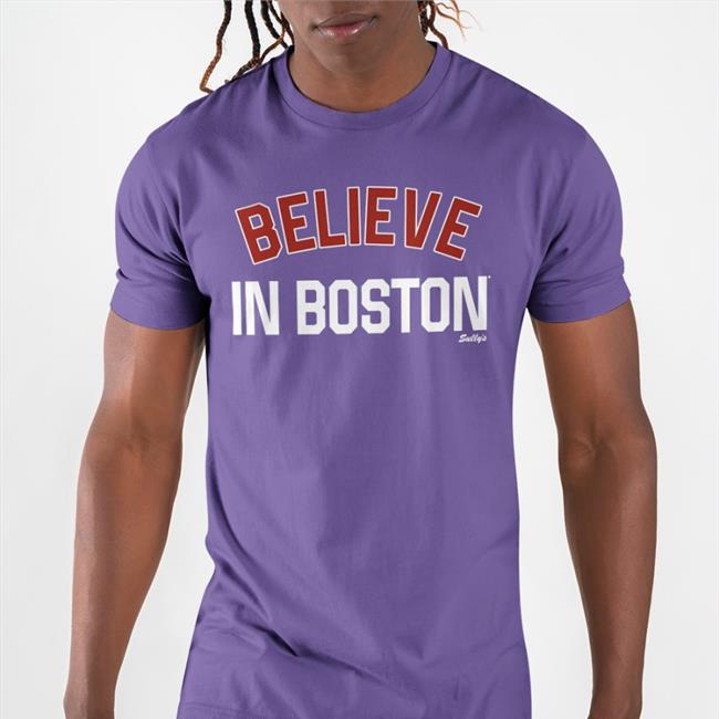 Believe In Boston New Shirt