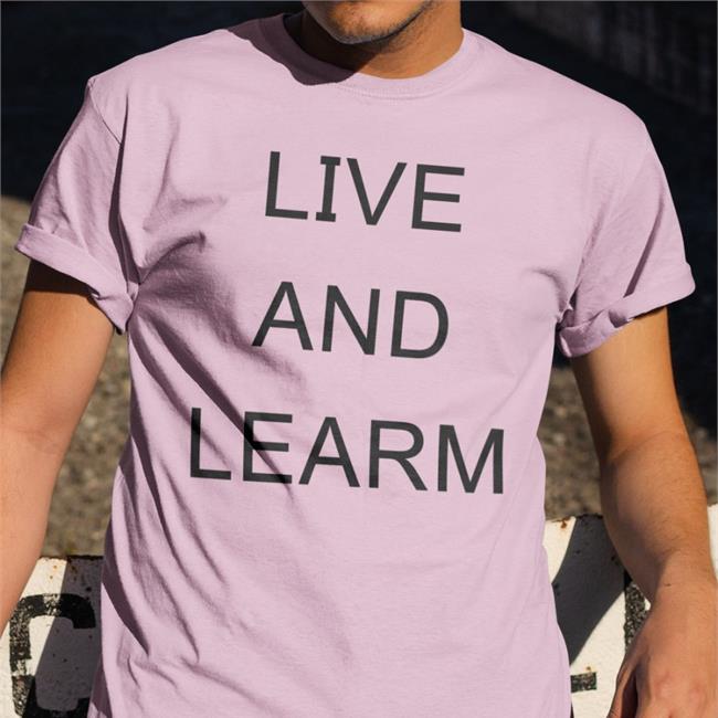 Live And Learn Shirt Poorly Translated Shirts