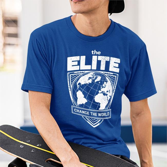 The Elite Change The World Shirt Hovseofbiack Pro Wrestling Tees Merch