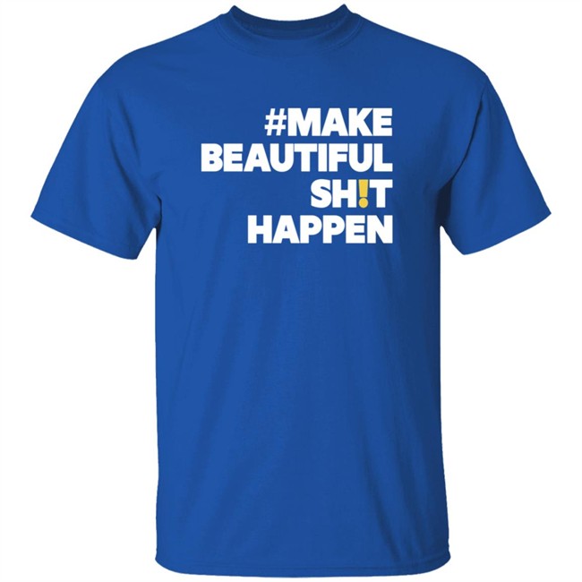 Mike Cameron Community Make Beautiful Shit Happen T Shirt Mike Cameron Community Make Beautiful Shit Happen T Shirt