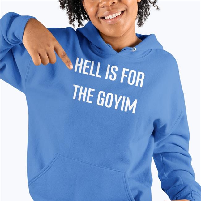Hell Is For The Goyim Hoodie