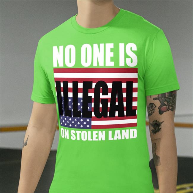 One Buy Click Shop No One Is Illegal On Stolen Land Shirt