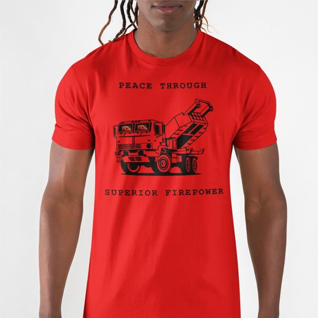 Peace Through Superior Firepower T-Shirt