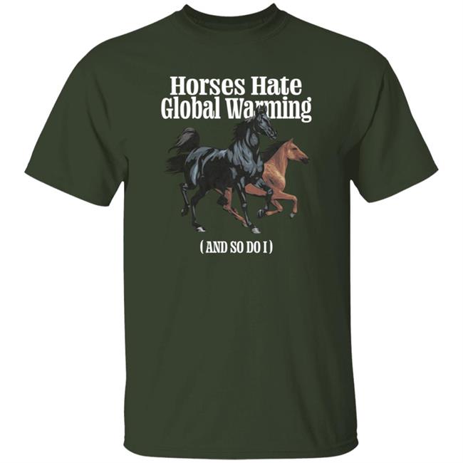 Caucasian James Merch Horse Hate Global Warming Shirt