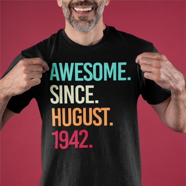 Awesome Since August 1942 Shirts Isobel Isobelball5