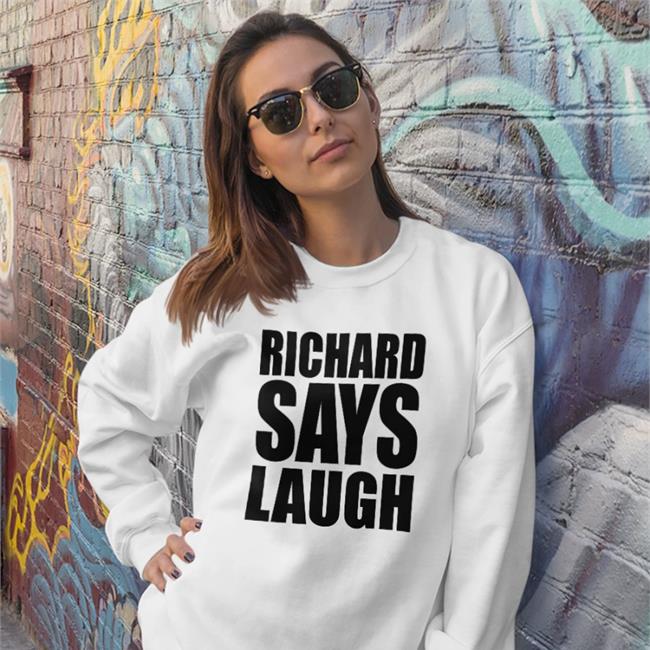 Richard Gill Richard Says Lauch Shirts Always Be Comedy