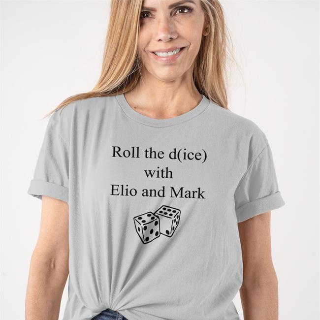 Roll The Dice With Elio And Mark Tee