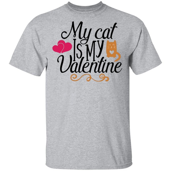 My Cat Is My Valentine T Shirt My Cat Is My Valentine T Shirt